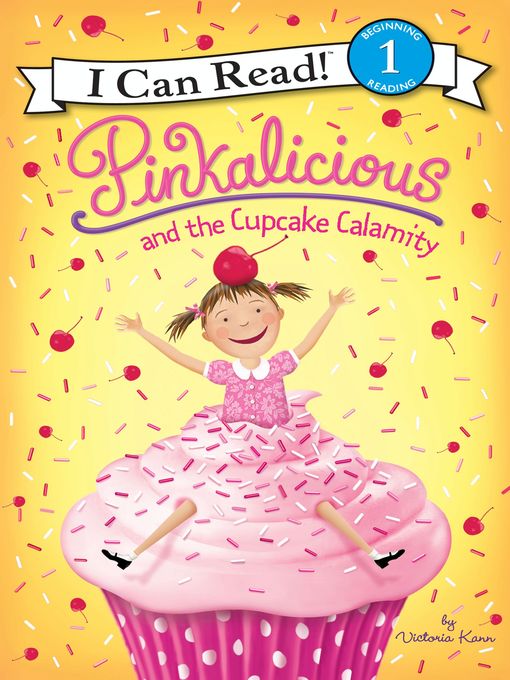 Title details for Pinkalicious and the Cupcake Calamity by Victoria Kann - Wait list
